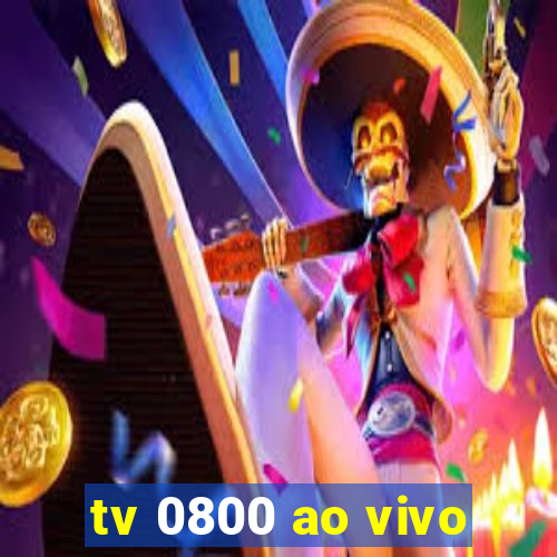 tv 0800 ao vivo